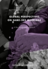 Image for Global perspectives on same-sex marriage: a neo-institutional approach