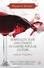 Image for Hospitality, rape and consent in vampire popular culture  : letting the wrong one in