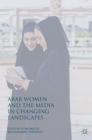 Image for Arab Women and the Media in Changing Landscapes