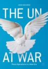 Image for The UN at war  : peace operations in a new era