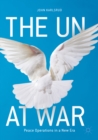 Image for The UN at war: peace operations in a new era