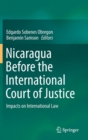 Image for Nicaragua Before the International Court of Justice : Impacts on International Law