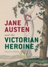 Image for Jane Austen and the Victorian Heroine