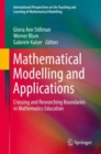 Image for Mathematical Modelling and Applications: Crossing and Researching Boundaries in Mathematics Education