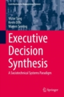 Image for Executive Decision Synthesis: A Sociotechnical Systems Paradigm