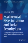 Image for Psychosocial Risks in Labour and Social Security Law: A Comparative Legal Overview from Europe, North America, Australia and Japan