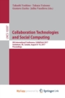 Image for Collaboration Technologies and Social Computing : 9th International Conference, CollabTech 2017, Saskatoon, SK, Canada, August 8-10, 2017, Proceedings