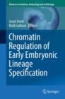 Image for Chromatin Regulation of Early Embryonic Lineage Specification