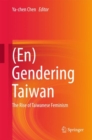 Image for (En)Gendering Taiwan: The Rise of Taiwanese Feminism
