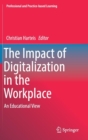 Image for The Impact of Digitalization in the Workplace : An Educational View