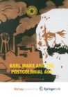 Image for Karl Marx and the Postcolonial Age