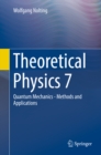 Image for Theoretical physics 7: quantum mechanics - methods and applications