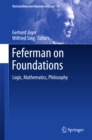 Image for Feferman on foundations: logic, mathematics, philosophy : volume 13