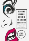 Image for Teaching graphic novels in the English classroom: pedagogical possibilities of multimodal literacy engagement
