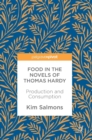 Image for Food in the novels of Thomas Hardy  : production and consumption