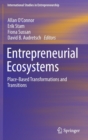 Image for Entrepreneurial ecosystems  : place-based transformations and transitions