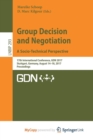 Image for Group Decision and Negotiation. A Socio-Technical Perspective : 17th International Conference, GDN 2017, Stuttgart, Germany, August 14-18, 2017, Proceedings