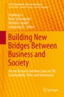 Image for Building New Bridges Between Business and Society: Recent Research and New Cases in CSR, Sustainability, Ethics and Governance