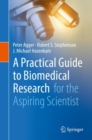 Image for A Practical Guide to Biomedical Research