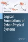 Image for Logical Foundations of Cyber-Physical Systems