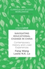 Image for Navigating educational change in China  : contemporary history and lived experiences