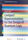 Image for Compact Representations for the Design of Quantum Logic