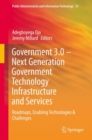Image for Government 3.0 – Next Generation Government Technology Infrastructure and Services : Roadmaps, Enabling Technologies &amp; Challenges