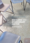 Image for Discourse and diversionary justice  : an analysis of youth justice conferencing