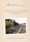 Image for Telling environmental histories: intersections of memory, narrative and environment