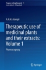 Image for Therapeutic Use of Medicinal Plants and Their Extracts: Volume 1 : Pharmacognosy