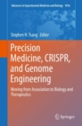 Image for Precision Medicine, CRISPR, and Genome Engineering: Moving from Association to Biology and Therapeutics