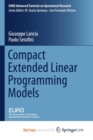 Image for Compact Extended Linear Programming Models
