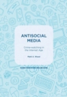 Image for Antisocial media  : crime-watching in the internet age