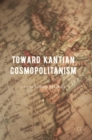 Image for Toward Kantian cosmopolitanism