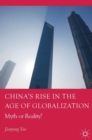 Image for China&#39;s rise in the age of globalization  : myth or reality?