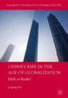 Image for China&#39;s rise in the age of globalization: myth or reality?