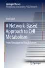 Image for A Network-Based Approach to Cell Metabolism: From Structure to Flux Balances