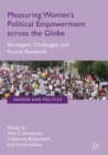 Image for Measuring women&#39;s political empowerment across the globe  : strategies, challenges and future research