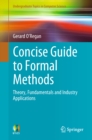 Image for Concise Guide to Formal Methods: Theory, Fundamentals and Industry Applications