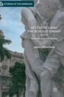 Image for Aesthetics and the revolutionary city  : real and imagined Havana