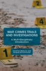 Image for War crimes trials and investigations  : a multi-disciplinary introduction