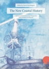 Image for The new coastal history  : cultural and environmental perspectives from Scotland and beyond