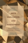 Image for Arts evaluation and assessment  : measuring impact in schools and communities