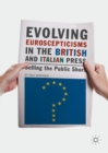 Image for Evolving Euroscepticisms in the British and Italian press  : selling the public short