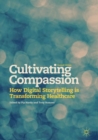 Image for Cultivating compassion: how digital storytelling is transforming healthcare