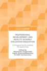 Image for Professional development and quality in early childhood education  : comparative European perspectives