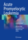 Image for Acute Promyelocytic Leukemia: A Clinical Guide