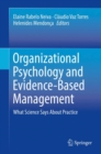 Image for Organizational psychology and evidence-based management  : what science says about practice