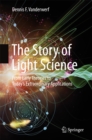 Image for Story of Light Science: From Early Theories to Today&#39;s Extraordinary Applications