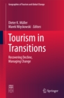 Image for Tourism in Transitions: Recovering Decline, Managing Change